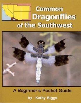 Hardcover Common Dragonflies of the Southwest: A Beginner's Pocket Guide Book