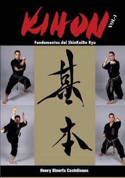 Paperback Kihon - Fundamentos del ShinKaiDo Ryu Vol 1 [Spanish] Book