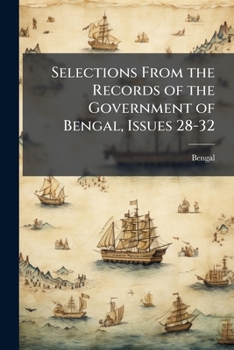 Paperback Selections From the Records of the Government of Bengal, Issues 28-32 Book