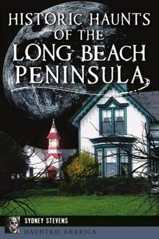 Paperback Historic Haunts of the Long Beach Peninsula Book