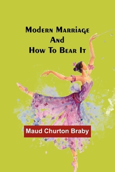 Paperback Modern marriage and how to bear it Book
