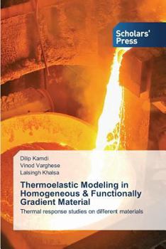 Paperback Thermoelastic Modeling in Homogeneous & Functionally Gradient Material Book