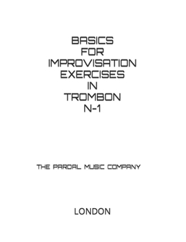 Paperback Basic for Improvisation Exercises in Trombon N-1: London Book