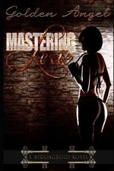 Mastering Lexie - Book #3 of the Stronghold Doms