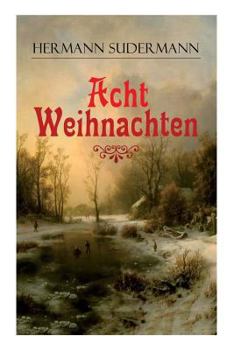 Paperback Acht Weihnachten: Ein Geschichtenzyklus um das Weihnachtsfest [German] Book