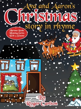 Ava and Aaron's Christmas story in rhyme - Book #5 of the Mariana Books Rhyming