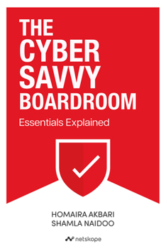 Paperback The Cyber Savvy Boardroom: Essentials Explained Book