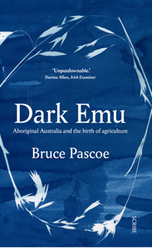 Paperback Dark Emu: Aboriginal Australia and the Birth of Agriculture Book