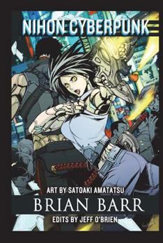 Nihon Cyberpunk: A Collection of Cyberpunk Stories Set in Japan - Book  of the Nihon Cyberpunk