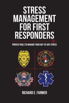 Paperback Stress Management for First Responders: Proven Tools to Manage Your Day-to-Day Stress Book
