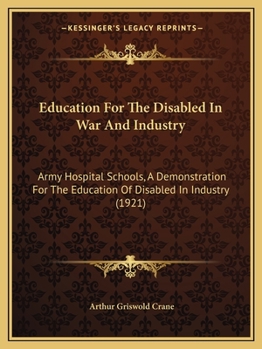 Education for the Disabled in War and Industry; Army Hospital Schools: A Demonstration for the Education of Disabled in Industry