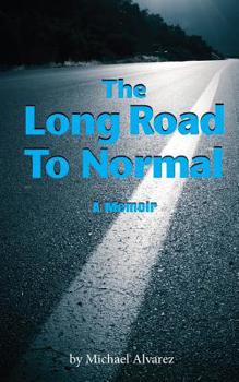 The Long Road to Normal: A Memoir