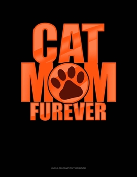 Paperback Cat Mom Furever: Unruled Composition Book