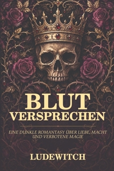 Paperback Blutversprechen: Eine dunkle Romantasy über Liebe, Macht und verbotene Magie [German] Book