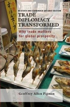 Paperback Trade Diplomacy Transformed: Why Trade Matters for Global Prosperity Book