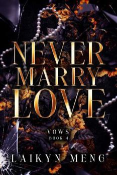 Never Marry Love: A Billionaire's Nanny: A Single Dad Romance (Billionaire Vows Series)