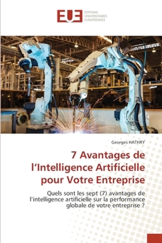 Paperback 7 Avantages de l'Intelligence Artificielle pour Votre Entreprise [French] Book