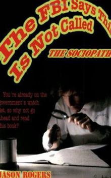 Paperback The FBI Says This Is Not Called the Sociopath Book