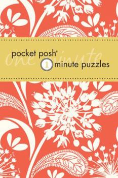 Pocket Posh One-Minute Puzzles : 200 Puzzles You Can Solve in Three Minutes or Less
