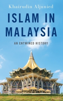 Hardcover Islam in Malaysia: An Entwined History Book
