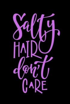 Salty Hair Don't Care - Couple Travel Planner Book: Travel Planner & Journal to Write in Information, Contact, Trip Planning, Trip Itinerary, Note ... for Travel Lover, Couple, Women & Kids )