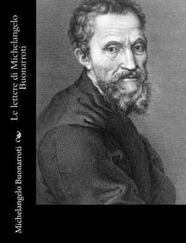 Paperback Le lettere di Michelangelo Buonarroti [Italian] Book