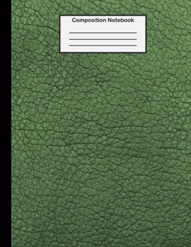 Paperback Composition Notebook: College Ruled - 8.5 x 11 Inches - 100 Pages - Faux Leather Green Cover Book