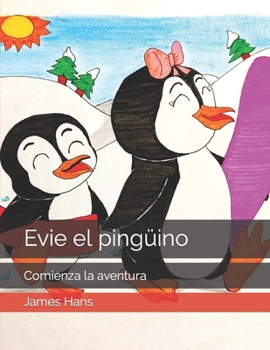 Paperback Evie el ping?ino: Comienza la aventura [Spanish] Book