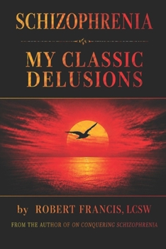 Paperback Schizophrenia My Classic Delusions Book