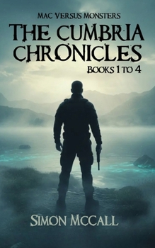Paperback Mac Versus Monsters: The Cumbria Chronicles - Books 1 to 4 Book