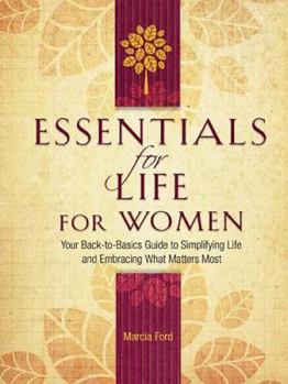 Paperback Essentials for Life for Women: Your Back-To-Basics Guide to Simplifying Life and Embracing What Matters Most Book