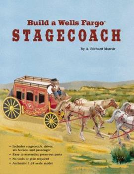 Paperback Build a Wells Fargo Stagecoach [With Model Coach W/Driver & Six Horses] Book