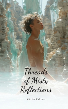 Threads of Misty Reflections