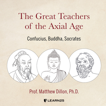 Audio CD The Great Teachers of the Axial Age: Confucius, Buddha, Socrates Book