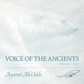 Paperback Voice of the Ancients: Against All Odds Book