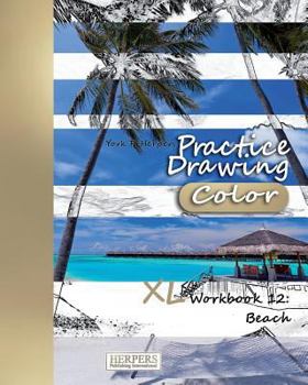 Paperback Practice Drawing [Color] - XL Workbook 12: Beach Book