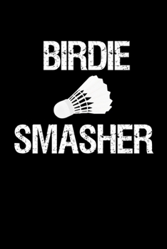 Paperback Birdie Smasher: Badminton Gifts - A Small Lined Journal or Notebook (Card Alternative) Book