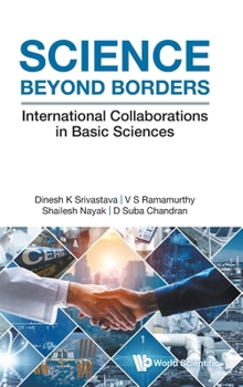 Hardcover Science Beyond Borders: International Collaborations in Basic Sciences Book