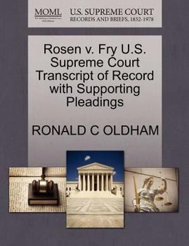 Paperback Rosen V. Fry U.S. Supreme Court Transcript of Record with Supporting Pleadings Book