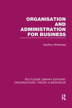 Paperback Organisation and Administration for Business (RLE: Organizations) Book