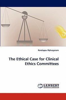 Paperback The Ethical Case for Clinical Ethics Committees Book