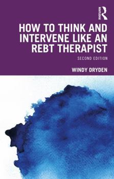 Paperback How to Think and Intervene Like an Rebt Therapist Book