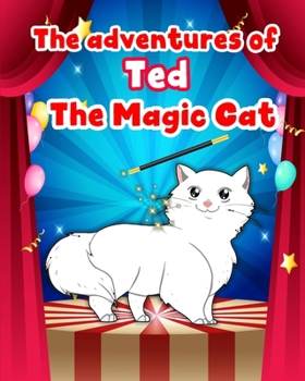 Paperback The Adventures of Ted the Magic Cat Book