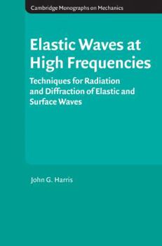 Hardcover Elastic Waves at High Frequencies: Techniques for Radiation and Diffraction of Elastic and Surface Waves Book