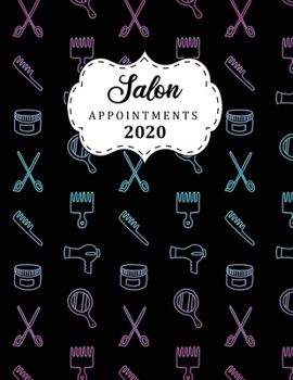 Salon Appointments 2020: 8.5 X 11 hourly appointment book for hair stylist, nail tech, makeup artist