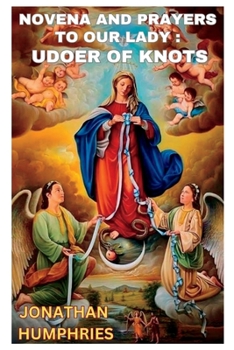 Paperback Novena and Prayers to Our Lady: Undoer of Knots. Book