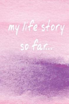 Paperback My Life Story So Far... (a Motivational Journal/Diary) Book
