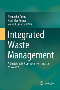 Hardcover Integrated Waste Management: A Sustainable Approach from Waste to Wealth Book