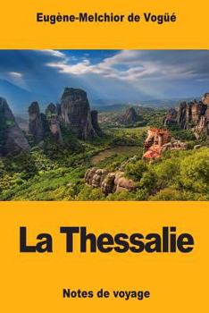 Paperback La Thessalie: Notes de voyage [French] Book