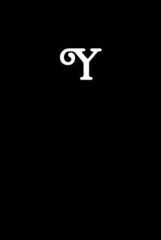 Paperback Y: Simple Black and Matte Cover Notebook - Ideal for Your Daily Notes, Doodles, Sketches, Memories and Any Thoughts You W Book